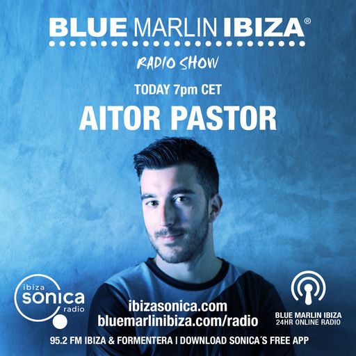 AITOR PASTOR BLUE MARLIN IBIZA RADIO SHOW 12 JULY