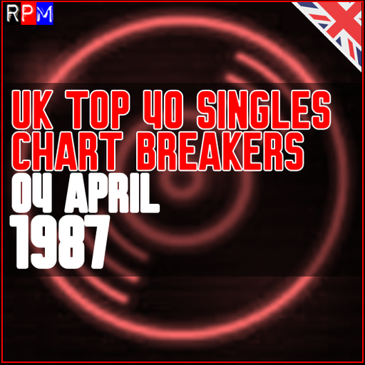 UK TOP 40 : 29 MARCH - 04 APRIL 1987 - THE CHART BREAKERS