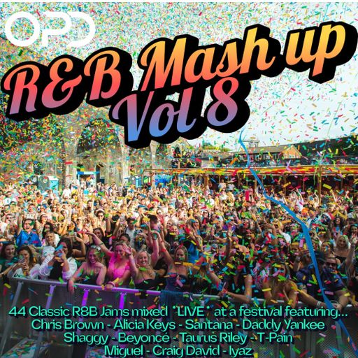 OPD R&B Mash Up Mix Vol 8 - Chris Brown - Alicia Keys - Santana - Daddy Yankee - Shaggy