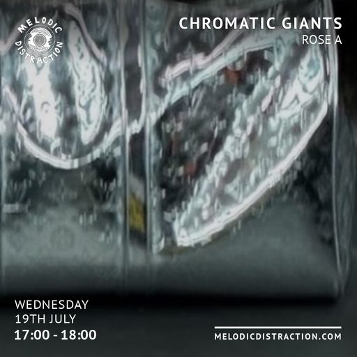 Chromatic Giants with Rose A (July '23)