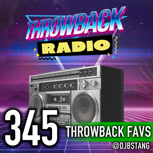 Throwback Radio #345 - DJ BStang (Throwback Favorites)