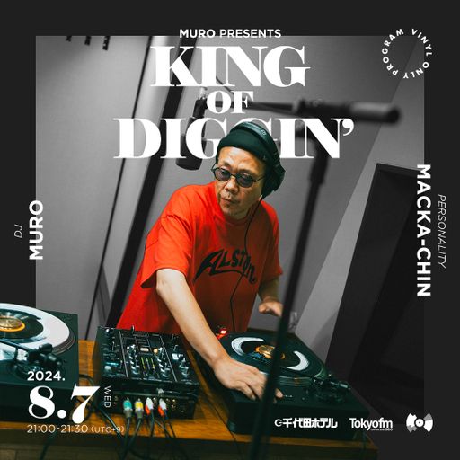 DJ Muro - King Of Diggin' 『DIGGIN' Cool House 2024』 (TokyoFM) - 2024.08.07