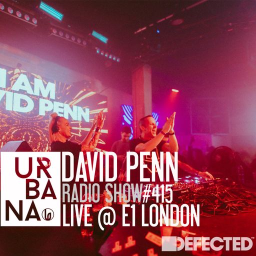 Urbana radio show con David Penn #415 :: ESPAÑOL ::: Live set en Defected E1 London