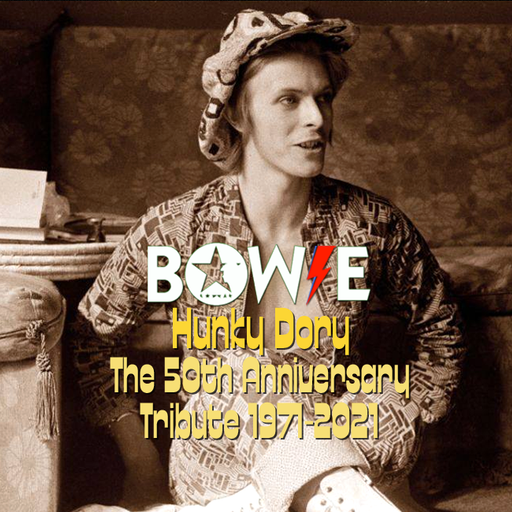 Bowie Hunky Dory.The 50th Anniversary Tribute 1971-2021