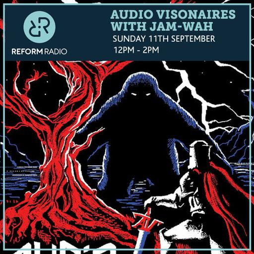 Audio/Visionaries w/ Jamwah 11th September 2016