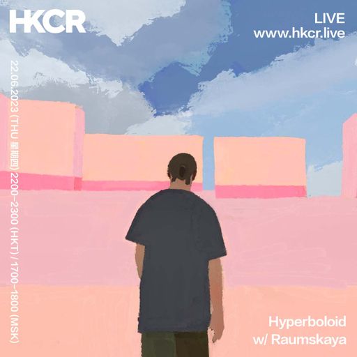 Hyperboloid w/ Raumskaya - 22/06/2023