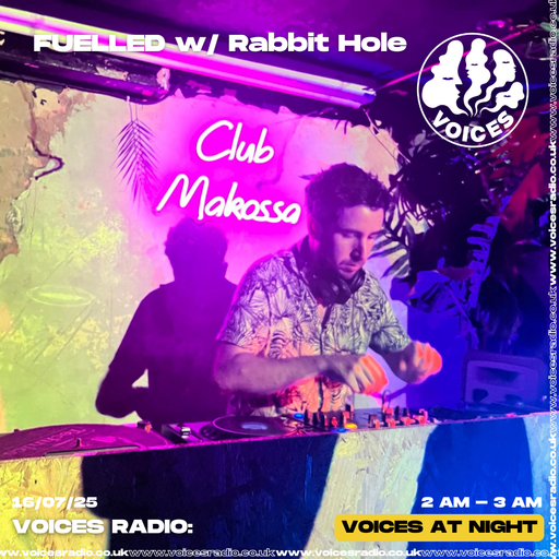 FUELLED w/ Rabbit Hole - 16/07/25 - Voices Radio