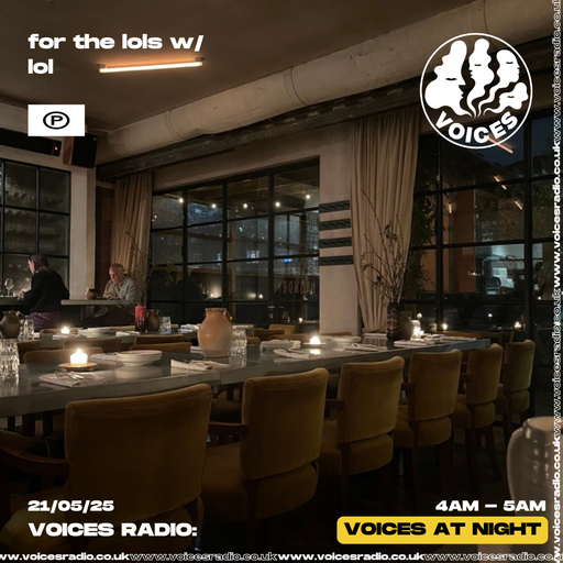 for the lols w/ lol - 21/05/25 - Voices Radio