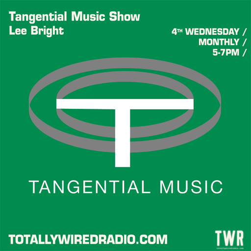 Tangential Music Show - Lee Bright ~ 26.04.23