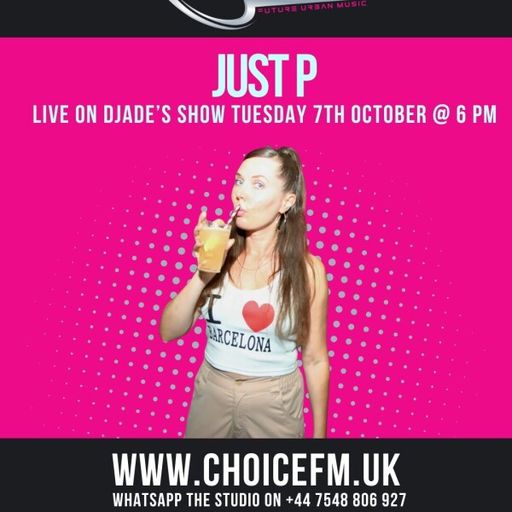 ChoiceFMUK - Djade with Guest just p -07/10/2025