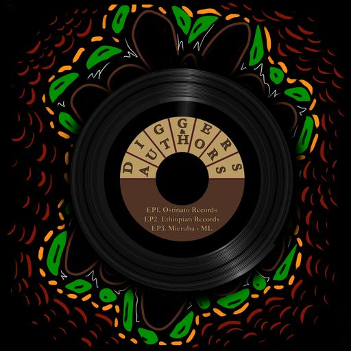 Diggers and Authors - EP2: Ethiopian Records - 13/03/23