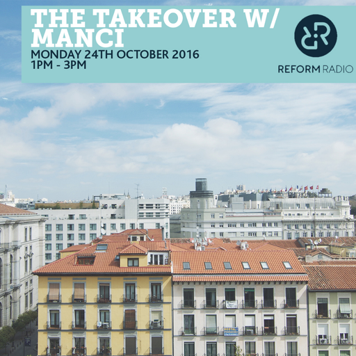 The Takeover w/Manci 24th October 2016