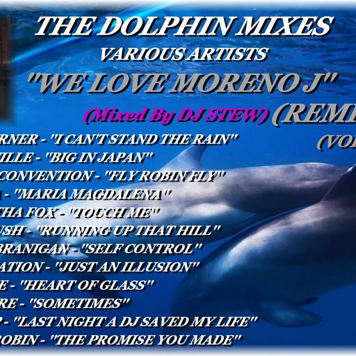 THE DOLPHIN MIXES - VARIOUS ARTISTS - ''WE LOVE 'MORENO J' REMIXES'' (VOLUME 1)
