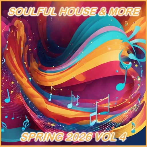 Soulful House & More Spring 2026 Vol 4