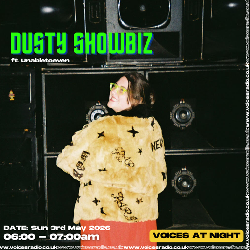 Dusty Showbiz w/ Interfluve ft. Unabletoeven - 03/05/26 - [Voices Radio]