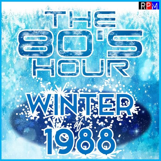 THE 80'S HOUR : WINTER OF 1988 SPECIAL *SELECT EARLY ACCESS*