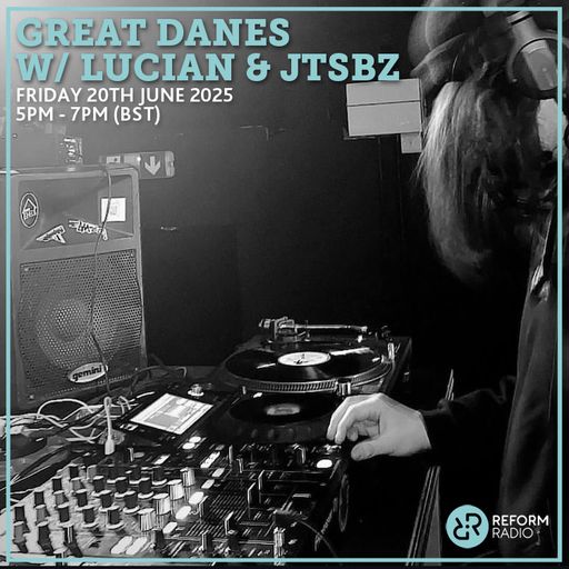 Great Danes w/ Lucian & JTSBZ 20th June 2025