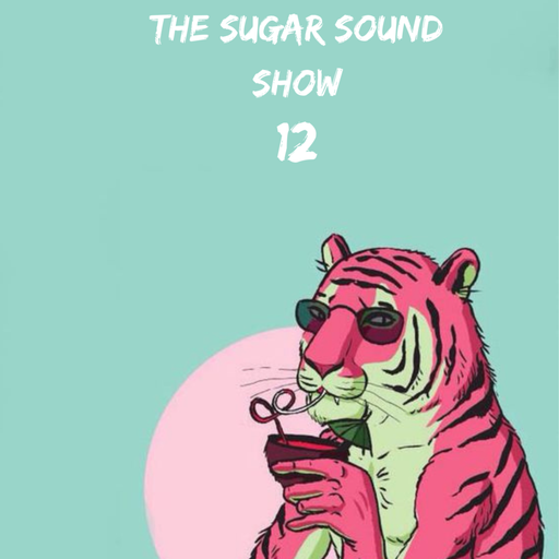 Sugar Sounds Show Ep 12 w/ Tung 11.06.22