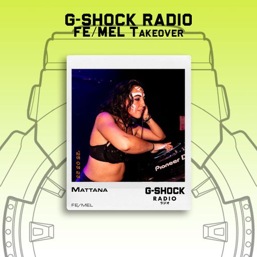G-SHOCK Radio - FE/MEL Energy Takeover - Mattana - 23/03
