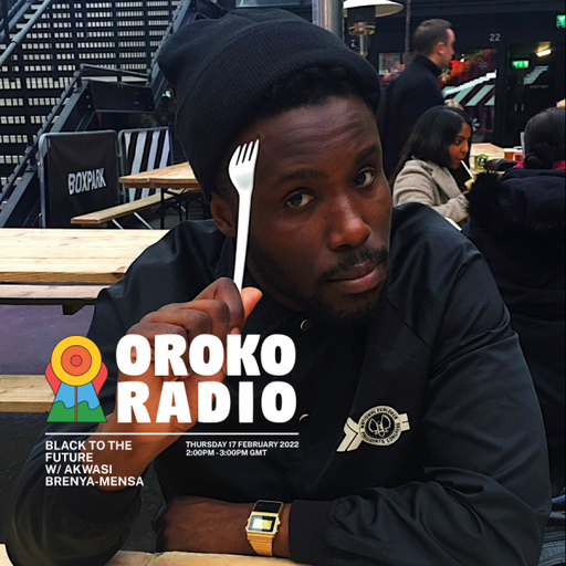 Akwasi Brenya-Mensa - Black To The Future  - 17th February 2022