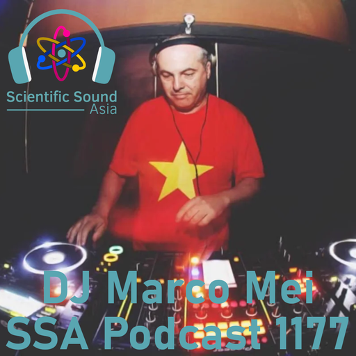 Scientific Sound Asia Radio Podcast 1177, Marco Mei 2025 episode 15.
