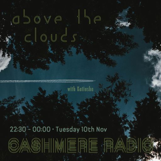 Above The Clouds #18 w/ Katiusha: Contrails Part II 10.11.2020