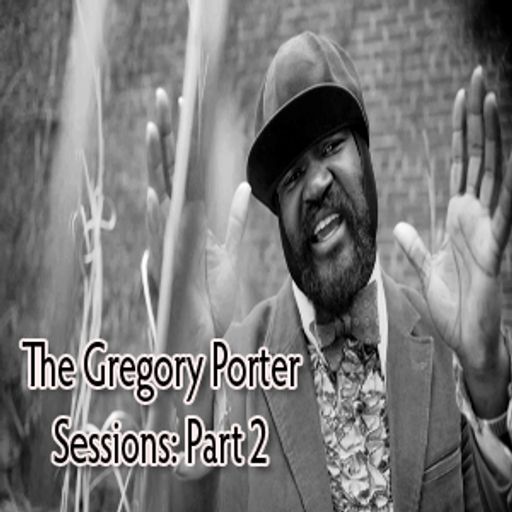 The Gregory Porter Sessions: Part 2