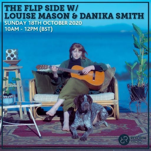 The Flip Side w/ Louise Mason & Danika Smith 18th October 2020