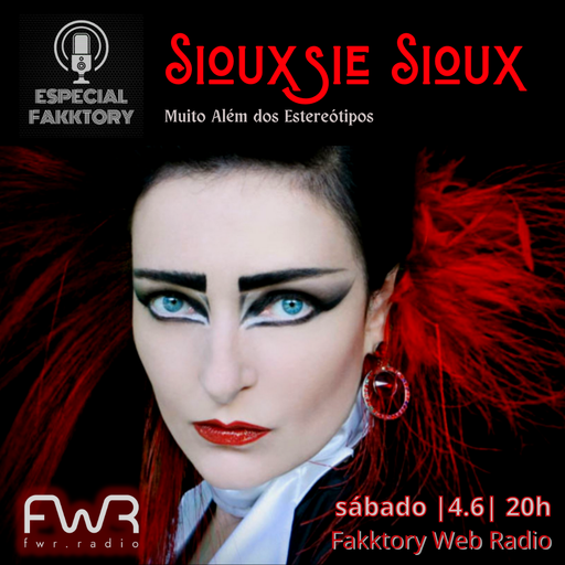Especial Fakktory - Siouxsie Sioux - 4.6.2022