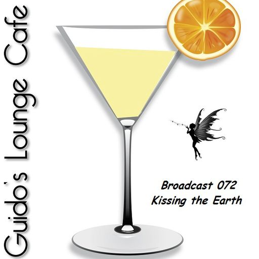 Guido's Lounge Cafe Broadcast 072 Kissing the Earth (20130719)