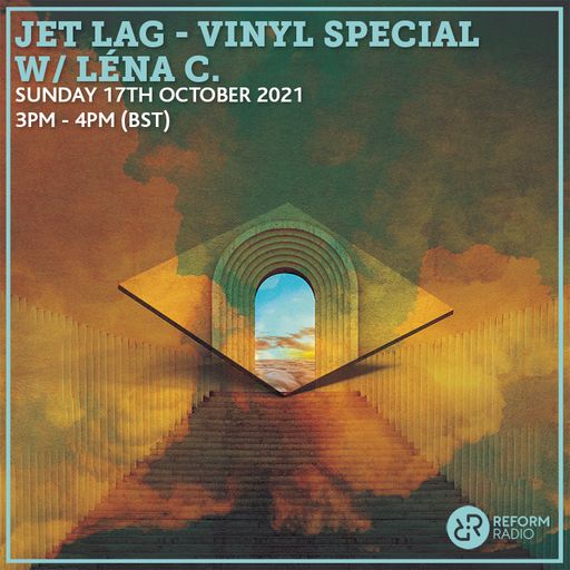 Jet Lag - Vinyl Special w/ Lena C. 17th October 2021
