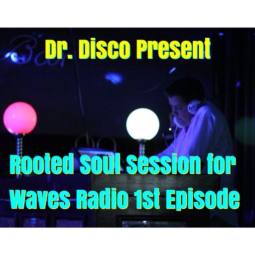 Dr.DISCO - Rooted Soul Session #1 for Waves Radio