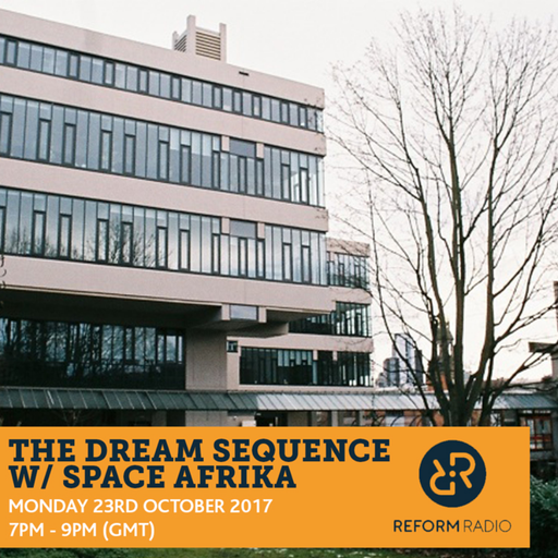 The Dream Sequence w/ Space Afrika 23rd October 2017