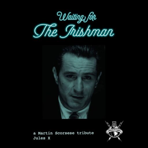 Waiting for the Irishman - A Martin Scorsese tribute by Jules X