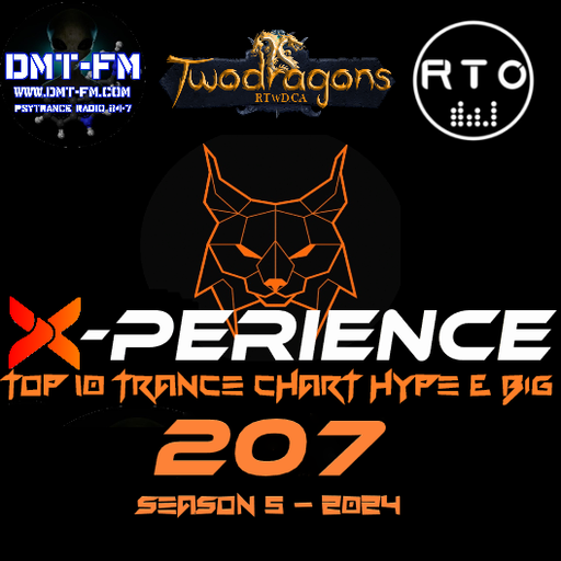 X-PERIENCE TOP 10 TRANCE CHART 207 HYPE & BIG Radio TwoDragons 25.7.2024