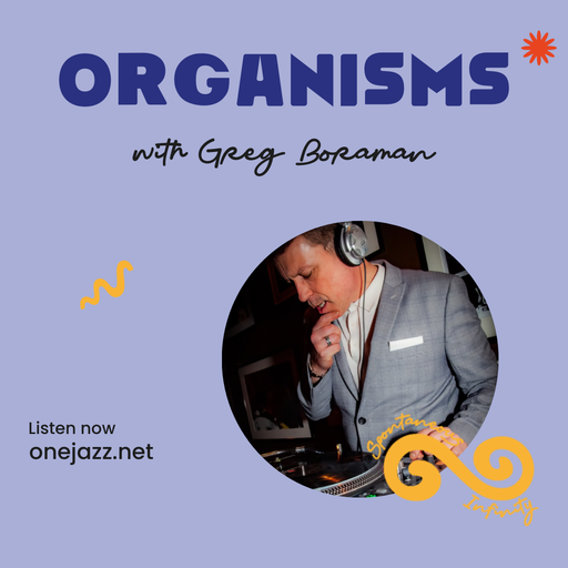 Greg Boraman presents: Organisms (17 June 2025)