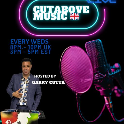 CUTABOVE MUSIC UK 12 FEB 2025 ANYTHING GOES WEDS BLUNTS 4 LIFE RADIO