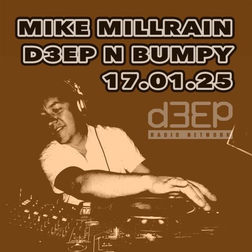Mike Millrain - Deep 'n' Bumpy (17/01/25)