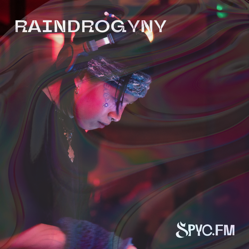 SPYC.fm Takeover / RAINDROGYNY - 30/06/24 - Voices Radio