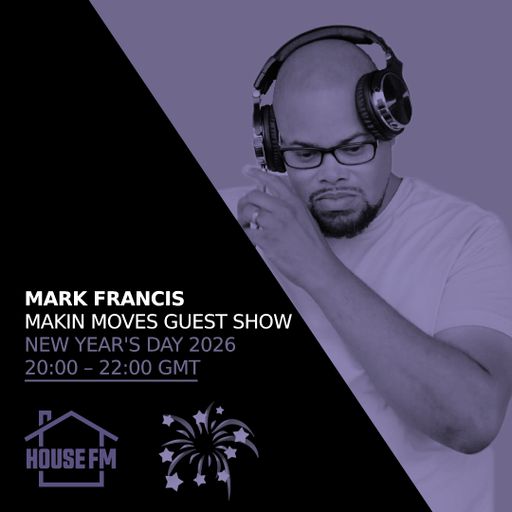 Mark Francis - Makin Moves - New Years Day Special 01 JAN 2026
