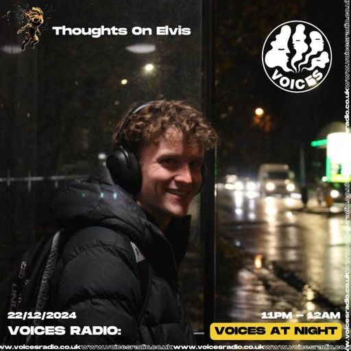 ThoughtsOnElvis - 23/12/24 - Voices Radio