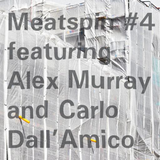 Meatspin w/ Alex Murray & Carlo Dall'Amico 19.07.16