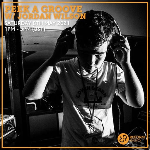Peek a Groove w/ Jordan Wilson 8th May 2021