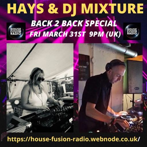 HAYS & DJ MIXTURE // BACK 2 BACK SPECIAL // 31-03-23