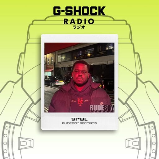 G-SHOCK Radio Presents - RudeBoy Records takeover - SI*BL - 01/02