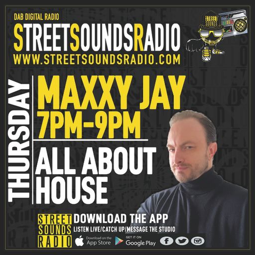 All About House with Maxxy Jay on Street Sounds Radio  1900-2100 10/11/2022