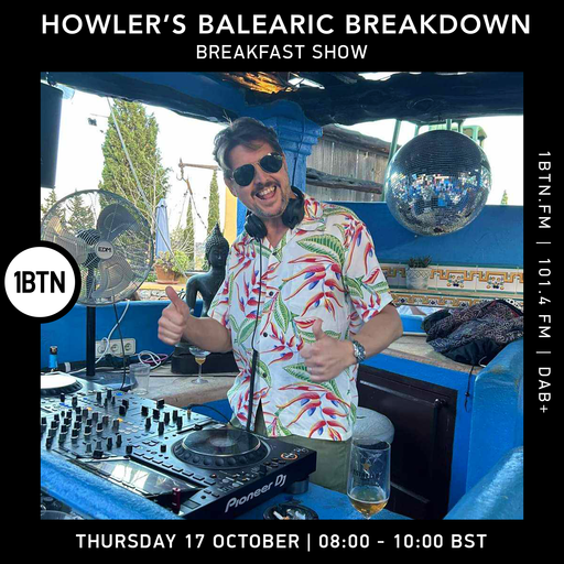 Howler's Balearic Breakdown Breakfast Show - 17.10.24