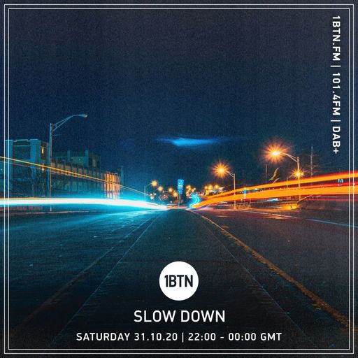 Slow Down - 31.10.2020