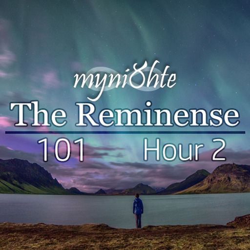 The Reminense 101 - Hour 2