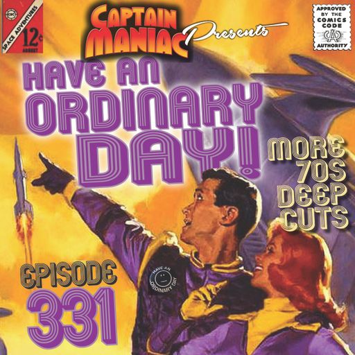 Episode 331 / Have An Ordinary Day